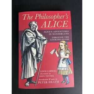 The Philosopher's Alice: Alice's Adventures in Wonderland Paperback Book